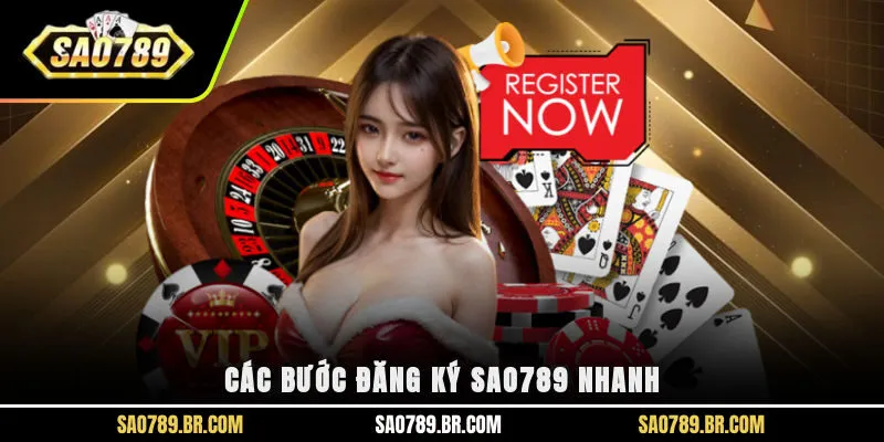 Các bước đăng ký Sao789 nhanh