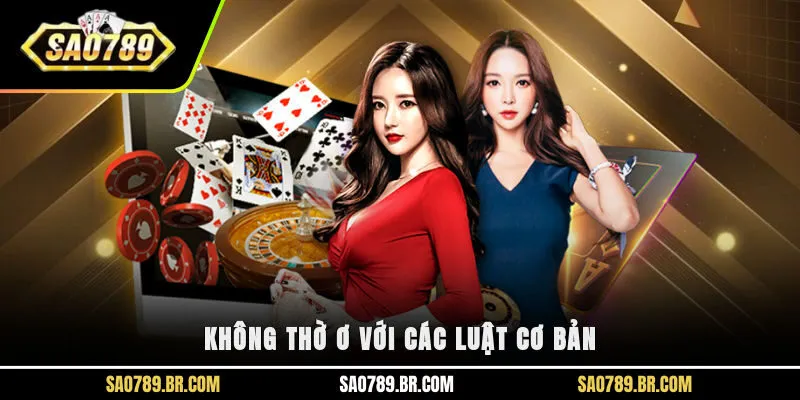 Không thờ ơ với các luật cơ bản