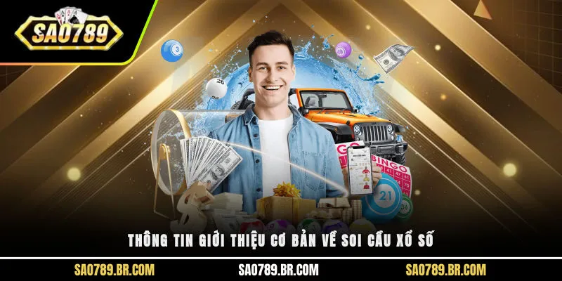 Thông tin giới thiệu cơ bản về soi cầu xổ số 