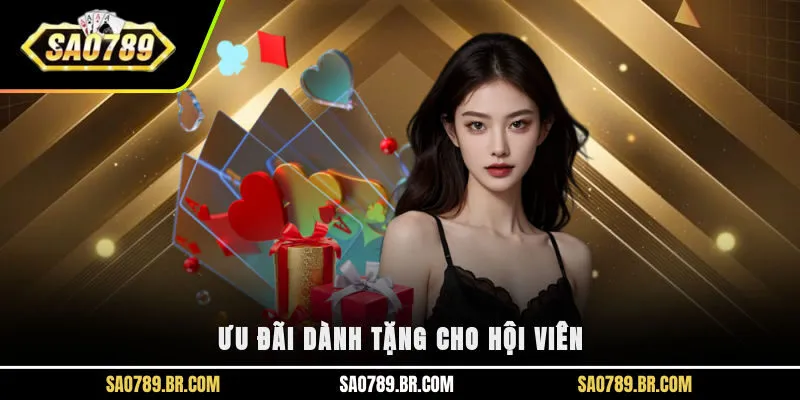 Ưu đãi dành tặng cho hội viên
